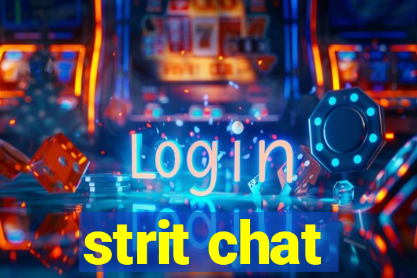 strit chat